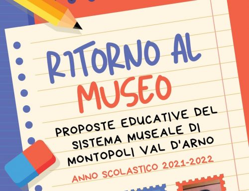 RITORNO AL  MUSEO – Proposte educative del Sistema Museale di Montopoli in Val d’Arno – Anno Scolastico 2021-2022